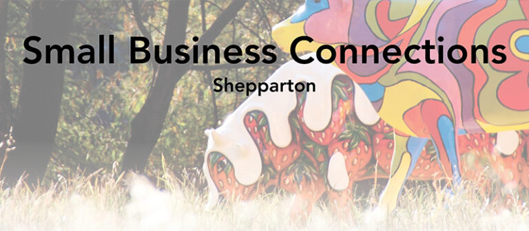 A decorative cow statue from Shepparton is shown in a field, with text over the top saying 'Small Business Connections, Shepparton'